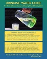 Drinking Water Guide: The Quick-Reference Manual to Choosing Clean & Healthy Water