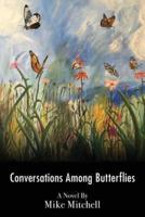 Conversations Among Butterflies