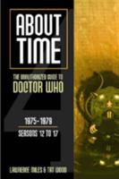 About Time: The Unauthorized Guide to Doctor Who. 1975-1979 : Seasons 12 to 17