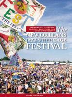 The Incomplete, Year-by-Year, Selectively Quirky, Prime Facts Edition of the History of the New Orleans Jazz and Heritage Festival