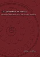 The Historical Pivot: Philosophy of History in Hegel, Schelling, and Hölderlin