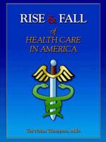 Rise & Fall of Healthcare in America