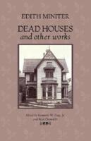 Dead Houses and Other Works
