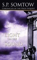 Chronicles of the High Inquest: Light on the Sound
