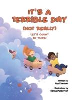 It's a Terrible Day (Not Really)