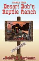 Stories from Desert Bob's Reptile Ranch