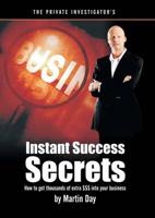 The Private Investigator's Instant Success Secrets