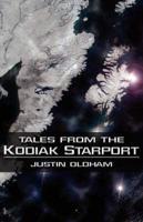 Tales from the Kodiak Starport