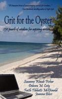 Grit for the Oyster: 250 Pearls of Wisdom for Aspiring Writers