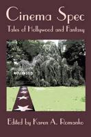 Cinema Spec: Tales of Hollywood and Fantasy