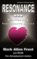 Resonance - Manifesting Your Heart's Desire