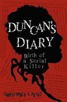 Duncan's Diary, Birth of a Serial Killer