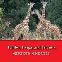 Tembo, Twiga, and Friends