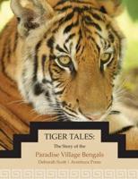 Tiger Tales: The Story of the Paradise Village Bengals