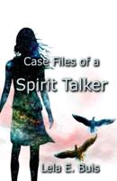 Case Files of a Spirit Talker