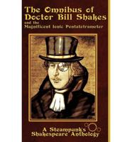 Omnibus of Doctor Bill Shakes and the Magnificent Ionic Pentatetrameter
