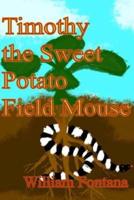 Timothy the Sweet Potato Field Mouse