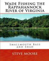 Wade Fishing the Rappahannock River of Virginia