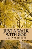 Just A Walk With God