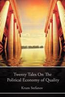 Twenty Tales on the Political Economy of Quality