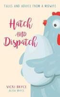 Hatch and Dispatch: Tales and Advice From a Midwife