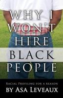 Why I Won't Hire Black People