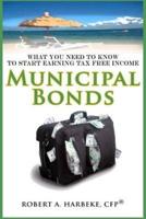 Municipal Bonds - What You Need to Know to Start Earning Tax-Free Income