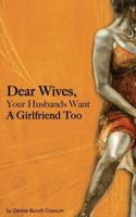 Dear Wives, Your Husbands Want a Girlfriend Too