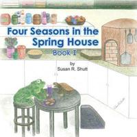 Four Seasons in the Spring House