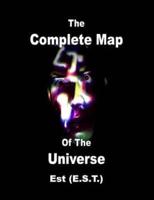 The Complete Map of the Universe / Est: E.S.T.