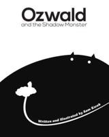 Ozwald and the Shadow Monster