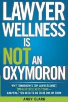 Lawyer Wellness Is Not an Oxymoron