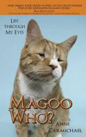 Magoo Who? Life Through My Eyes