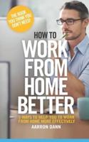 How to Work from Home Better