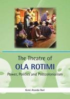 The Theatre of Ola Rotimi