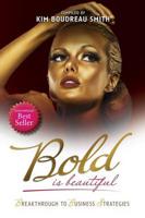 Bold Is Beautiful - Breakthrough to Business Strategies