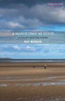 A Man Is Only as Good ...