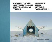 Soviet Bus Stops. Volume II
