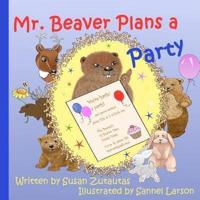 Mr. Beaver Plans A Party