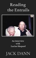 Reading the Entrails : An Interview With Lucius Shepard