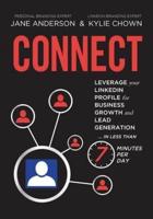 CONNECT: Leverage your LinkedIn Profile for Business Growth and Lead Generation in Less Than 7 Minutes per Day