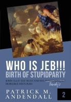 Who Is Jeb!!!