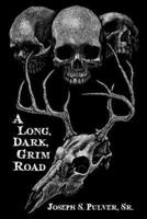 A Long, Dark, Grim Road