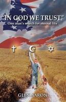 "In God We Trust": One man's search for eternal life