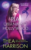 Pia übernimmt Hollywood: Eine Novelle der ALTEN VÖLKER