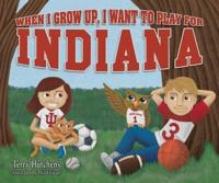 When I Grow Up, I Want to Play for Indiana