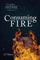 The Long Home: Consuming Fire