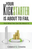 Your Kickstarter Is About to Fail