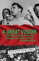 A Great Vision: A Militant Family's Journey Through the Twentieth Century