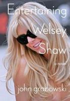 Entertaining Welsey Shaw: A Novel